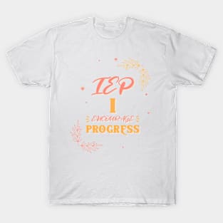 iep i encourage progress T-Shirt